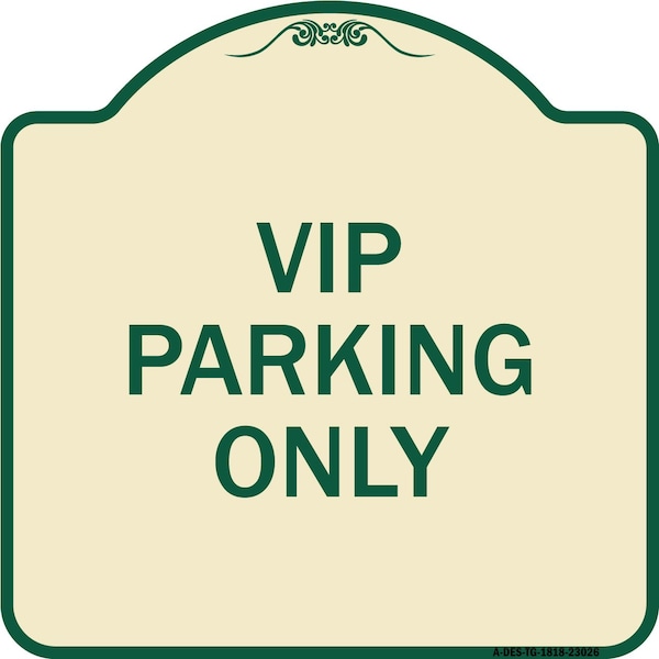 Reserved Parking VIP Parking Only Heavy-Gauge Aluminum Architectural Sign, 18" x 18", TG-1818-23026